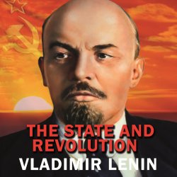 The State and Revolution - Владимир Ленин