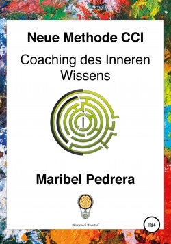 Neue Methode CCI Coaching des Inneren Wissens - Maribel Pedrera