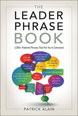 The Leader Phrase Book: 3000+ Powerful Phrases That Put You In Command - Alain Patrick